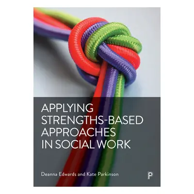 "Applying Strengths-Based Approaches in Social Work" - "" ("Shennan Guy")