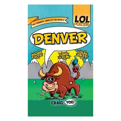 "Lol Jokes: Denver" - "" ("Yoe Craig")