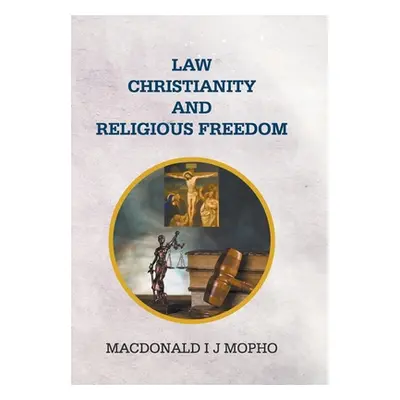 "Law, Christianity and Religious Freedom" - "" ("I. J. Mopho MacDonald")