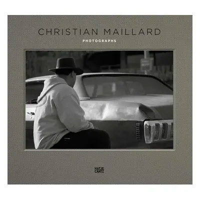 "Christian Maillard: Photographs" - "" ("Maillard Christian")