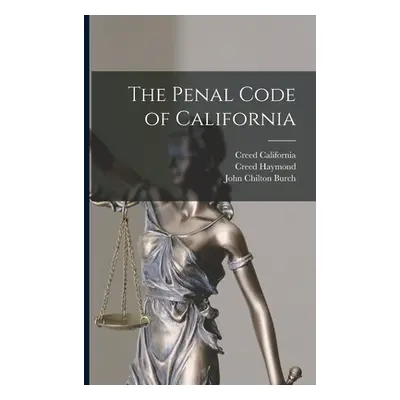 "The Penal Code of California" - "" ("Haymond Creed")