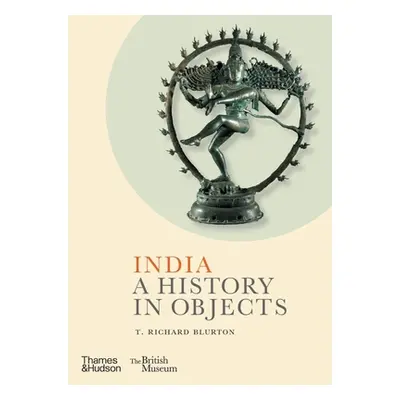 "India: A History in Objects" - "" ("Blurton Richard")