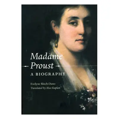 "Madame Proust: A Biography" - "" ("Bloch-Dano Evelyne")