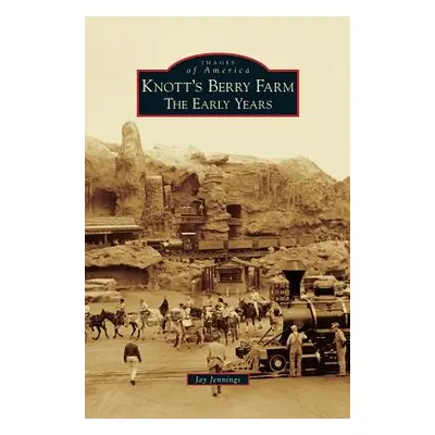 "Knott's Berry Farm: The Early Years" - "" ("Jennings Jay")