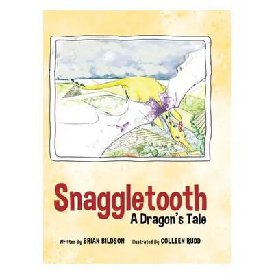 "Snaggletooth: A Dragon's Tale" - "" ("Bildson Brian")