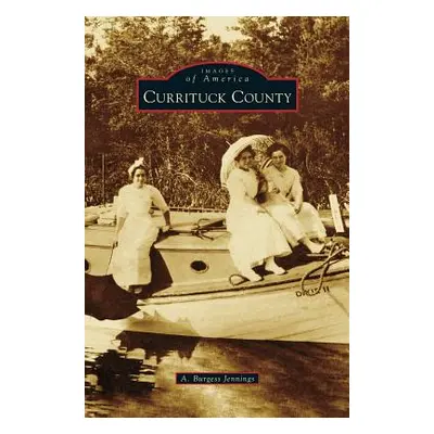 "Currituck County" - "" ("Jennings A. Burgess")