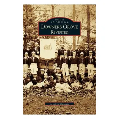 "Downer's Grove Revisited" - "" ("Dunham Montrew")