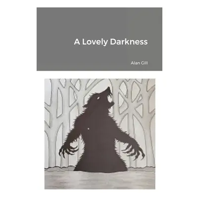 "A Lovely Darkness" - "" ("Gill Alan")