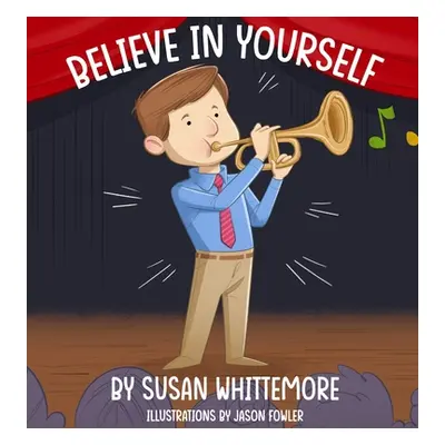 "Believe in Yourself" - "" ("Whittemore Susan")