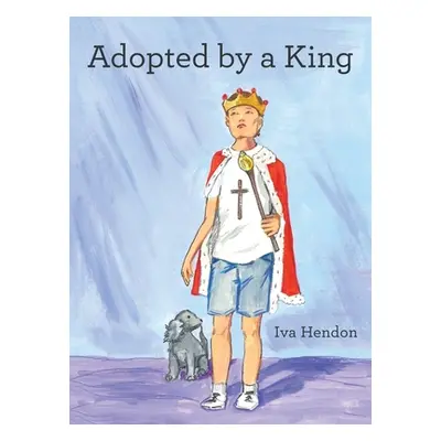 "Adopted by a King" - "" ("Hendon Iva")