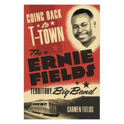 "Going Back to T-Town: The Ernie Fields Territory Big Band Volume 2" - "" ("Fields Carmen")