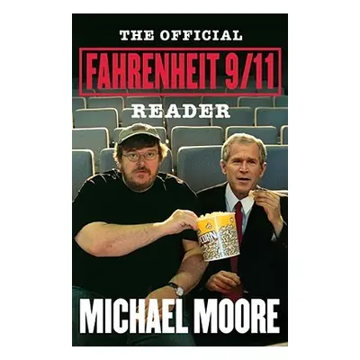 "The Official Fahrenheit 9/11 Reader" - "" ("Moore Michael")