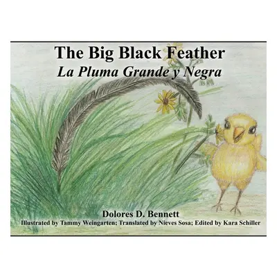 "The Big Black Feather: La Pluma Grande y Negra" - "" ("Bennett Dolores D.")