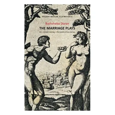 "Bathsheba Doran: The Marriage Plays: Kin; Parents Evening; The Mystery of Love and Sex" - "" ("