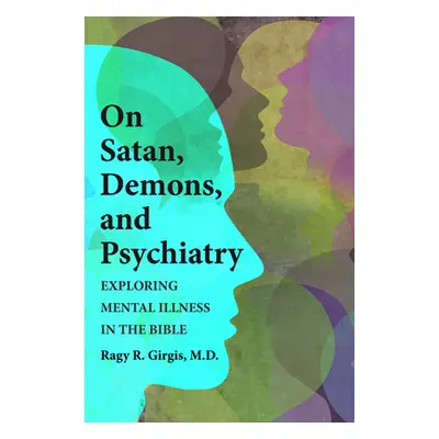 "On Satan, Demons, and Psychiatry" - "" ("Girgis Ragy R.")