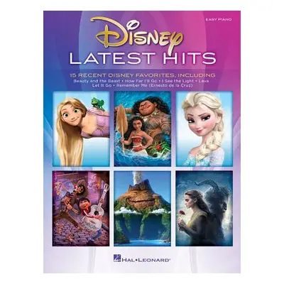 "Disney Latest Hits: 15 Recent Disney Favorites" - "" ("Hal Leonard Corp")