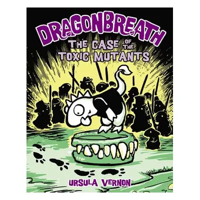 "Dragonbreath #9: The Case of the Toxic Mutants" - "" ("Vernon Ursula")