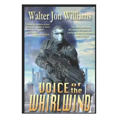 "Voice of the Whirlwind: Author's Preferred Edition" - "" ("Williams Walter Jon")