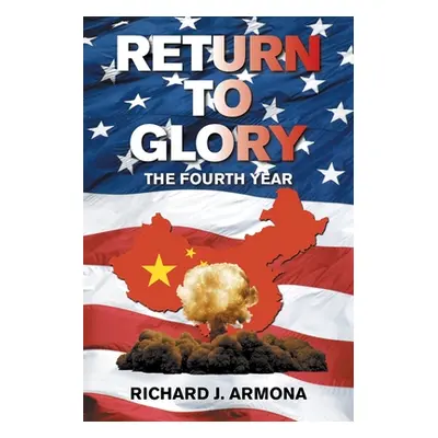 "Return to Glory: The Fourth Year" - "" ("Armona Richard J.")