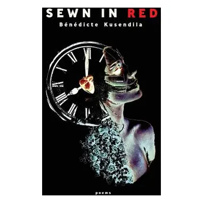 "Sewn In Red" - "" ("Kusendila Bndicte")