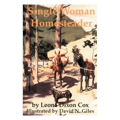 "Single Woman Homesteader" - "" ("Cox Leona Dixon")