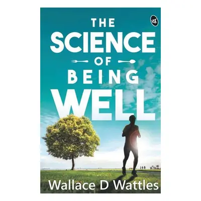 "The Science Of Being Well" - "" ("Wattles Wallace D.")