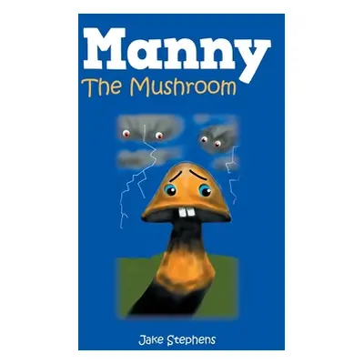 "Manny the Mushroom" - "" ("Stephens Jake")