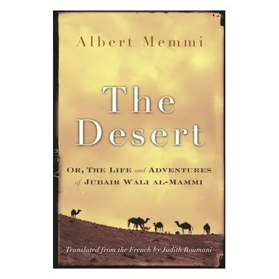 "The Desert: Or, the Life and Adventures of Jubair Wali Al-Mammi" - "" ("Memmi Albert")