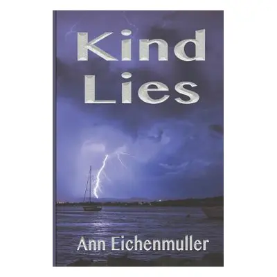 "Kind Lies: A Sandi Beck Murder Mystery" - "" ("Eichenmuller Ann")