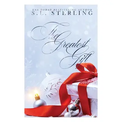 "The Greatest Gift - Alternate Special Edition Cover" - "" ("Sterling S. L.")