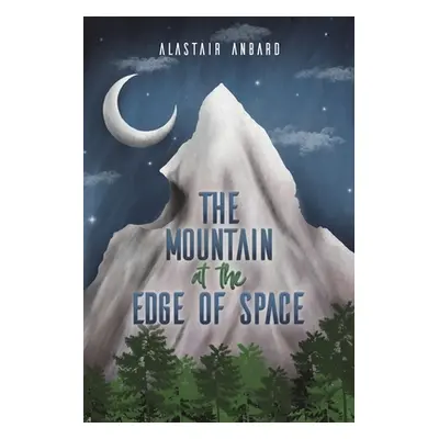 "The Mountain at the Edge of Space" - "" ("Anbard Alastair")