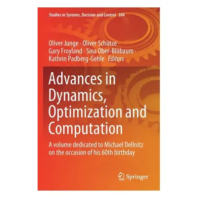 "Advances in Dynamics, Optimization and Computation: A Volume Dedicated to Michael Dellnitz on t