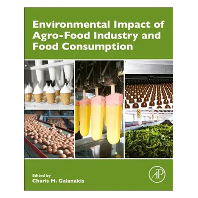 "Environmental Impact of Agro-Food Industry and Food Consumption" - "" ("Galanakis Charis M.")