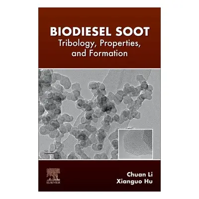 "Biodiesel Soot: Tribology, Properties, and Formation" - "" ("Li Chuan")