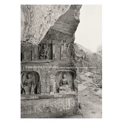 "Visualizing Dunhuang: Seeing, Studying, and Conserving the Caves" - "" ("Zhao Shengliang")