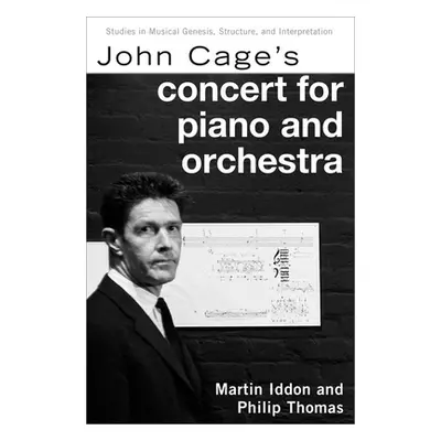 "John Cage's Concert for Piano and Orchestra" - "" ("Iddon Martin")