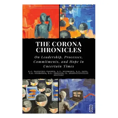 "The Corona Chronicles: On Leadership, Processes, Commitments, and Hope in Uncertain Times" - ""