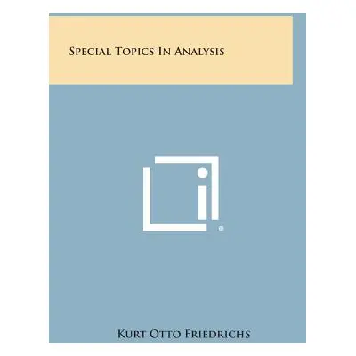 "Special Topics in Analysis" - "" ("Friedrichs Kurt Otto")