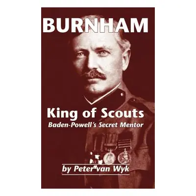 "Burnham: King of Scouts" - "" ("Van Wyk Peter")