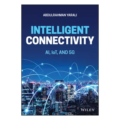 "Intelligent Connectivity: Ai, Iot, and 5g" - "" ("Yarali Abdulrahman")