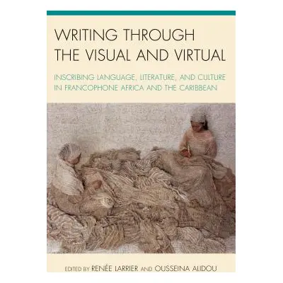 "Writing through the Visual and Virtual: Inscribing Language, Literature, and Culture in Francop