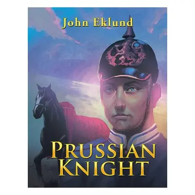 "Prussian Knight" - "" ("Eklund John")