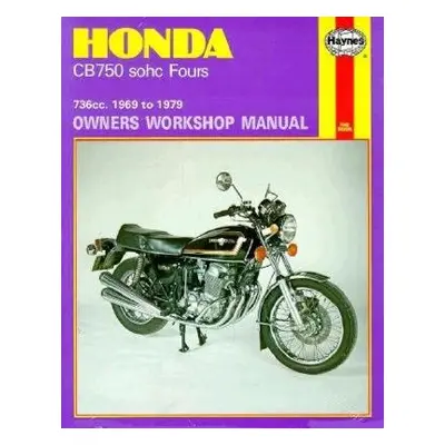 "Honda Cb750 Sohc Fours Owners Workshop Manual, No. 131: 736cc '69-'79" - "" ("Haynes John")