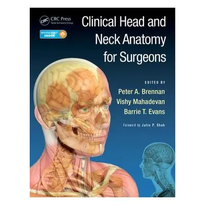 "Clinical Head and Neck Anatomy for Surgeons" - "" ("Brennan Peter A.")