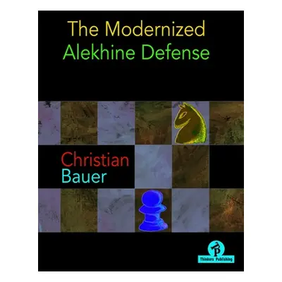 "The Modernized Alekhine Defense" - "" ("Bauer")