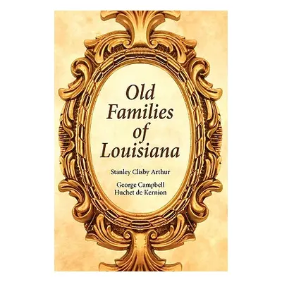 "Old Families of Louisiana" - "" ("Arthur Stanley")