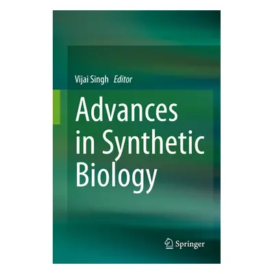 "Advances in Synthetic Biology" - "" ("Singh Vijai")