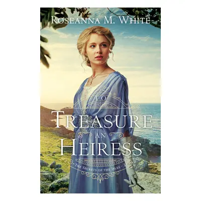 "To Treasure an Heiress" - "" ("White Roseanna M.")