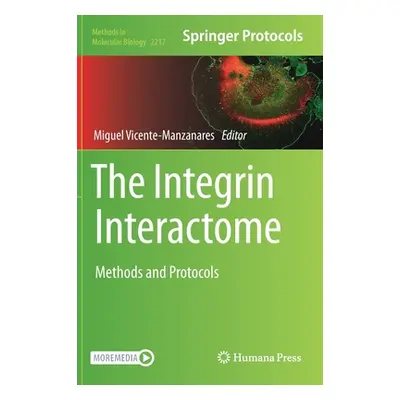 "The Integrin Interactome: Methods and Protocols" - "" ("Vicente-Manzanares Miguel")