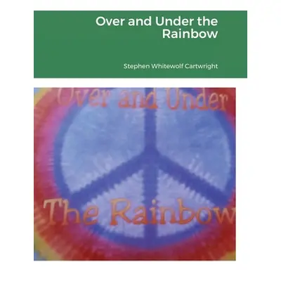 "Over and Under the Rainbow" - "" ("Cartwright Stephen")